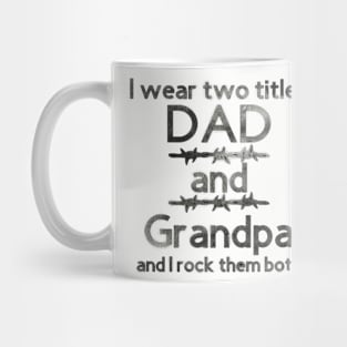 I Wear Two Title Dad & Grandpa [Black Text] Mug